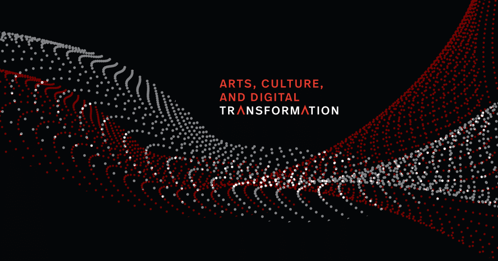 Graphic reading 'Arts, Culture, and Digital Transformation.'