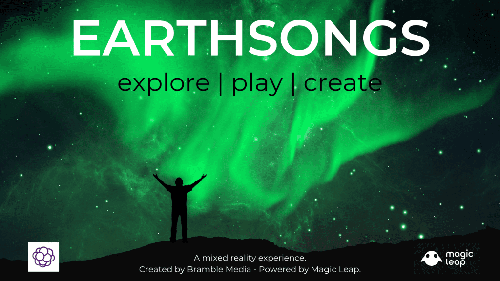 Event promo text: "Earthsongs, explore, play, create. A mixed reality experience. Created by Bramble media, Powered by Magic Leap."